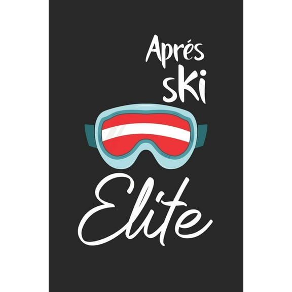 Trainingsbuch für Skifahrer : Stetige Verbesserung mit diesem Trainigstagebuch ♦ Vorlage für über 100 Trainigstage ♦ Planen, üben, umsetzen ♦ 6x9 Format ♦ Motiv: Apres ski elite 7 (Paperback)