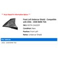 thumbnail image 2 of Front Left Undercar Shield - Compatible with 2006 - 2008 BMW 750i 2007, 2 of 2