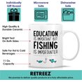 thumbnail image 3 of Funny Mug - Education is Important Fishing is Importanter 11 Oz Ceramic Coffee Mugs - Funny, Sarcasm, Inspirational birthday gifts for friend coworker father mother sister brother son daughter, 3 of 6