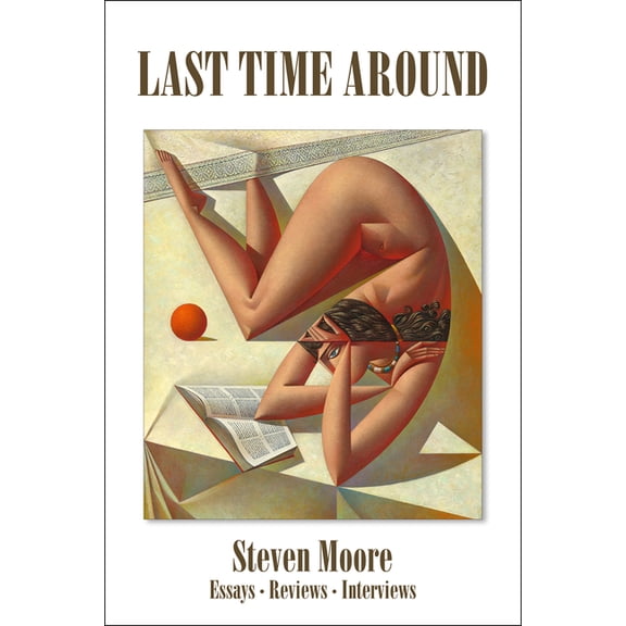 Last Time Around: Reviews, Essays, Interviews, (Paperback)