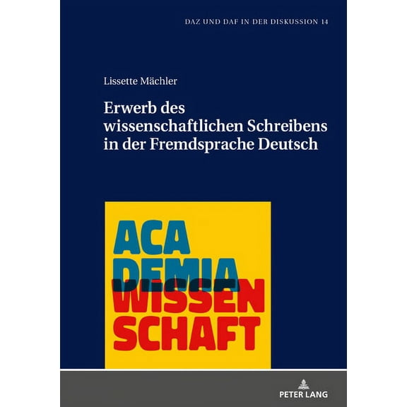 Daz Und Daf in Der Diskussion: Erwerb Des Wissenschaftlichen Schreibens in Der Fremdsprache Deutsch (Hardcover)