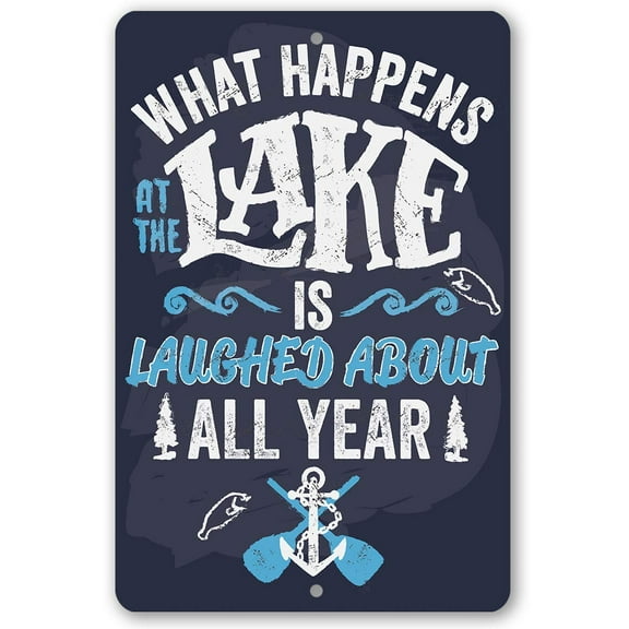 Metal Sign - What Happens At The Lake - Durable Metal Sign - Use Indoor/Outdoor - Makes a Great Gift and Decor for Lake house or Cabin Under $20 (8" x 12")