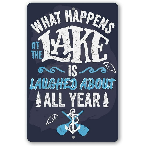 Metal Sign - What Happens At The Lake - Durable Metal Sign - Use Indoor/Outdoor - Makes a Great Gift and Decor for Lake house or Cabin Under $25 (12" x 18")