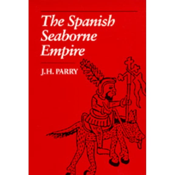 Pre-Owned The Spanish Seaborne Empire (Paperback) 0520071409 9780520071407