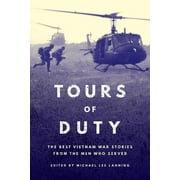 Tours of Duty : The Best Vietnam War Stories from the Men Who Served (Paperback)