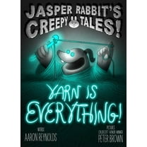 Jasper Rabbit's Creepy Tales! Yarn Is Everything!, (Hardcover)