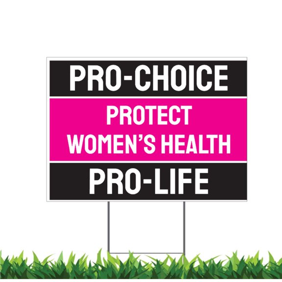Protect Women's Health, Pro Choice, Pro Life, Yard Sign, 18x12, 24x18, 36x24