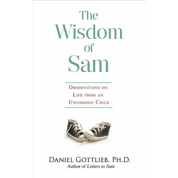 Wisdom of Sam: Observation on Life from an Uncommon Child, (Paperback)
