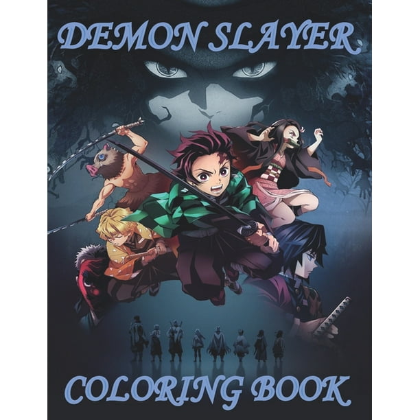 Demon Slayer Coloring Book : A New Way For You To Play Games Without Holding Your Phone, Enjoy Life Through Self-Coloring Pictures Kimetsu no Yaiba ...