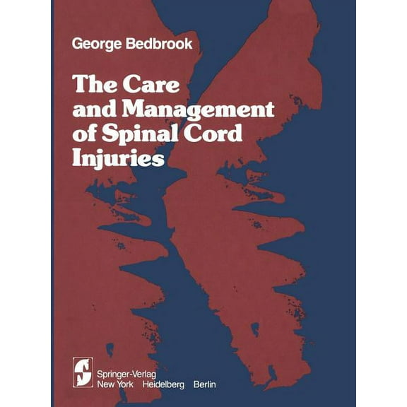 The Care and Management of Spinal Cord Injuries, (Paperback)