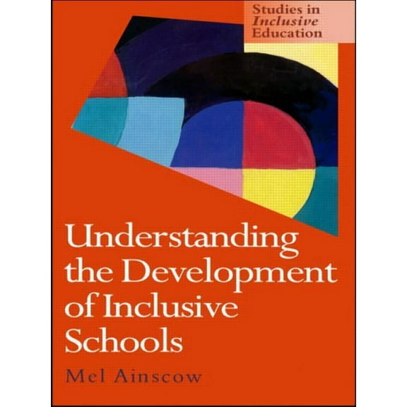 Studies in Inclusive Education Understanding the Development of Inclusive Schools, (Paperback)