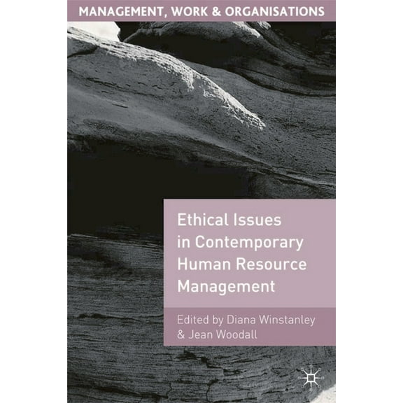 Management, Work and Organisations Ethical Issues in Contemporary Human Resource Management, Book 39, (Paperback)