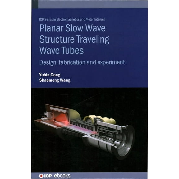Planar Slow Wave Structure Traveling Wave Tubes: Design, fabrication and experiment, (Hardcover)