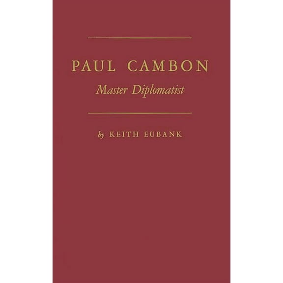 Paul Cambon: Master Diplomat, (Hardcover)