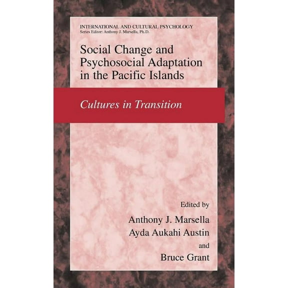 International and Cultural Psychology Social Change and Psychosocial Adaptation in the Pacific Islands: Cultures in Transition, (Hardcover)