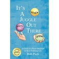 thumbnail image 1 of Pre-Owned It's A Juggle Out There: A Guide to a Better Balanced & More Fulfilling Life (Paperback) 0692245855 9780692245859, 1 of 1