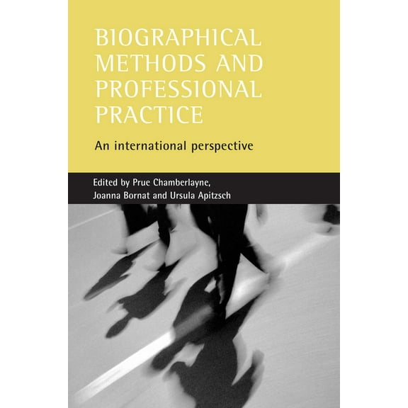 Biographical Methods and Professional Practice: An International Perspective, (Paperback)