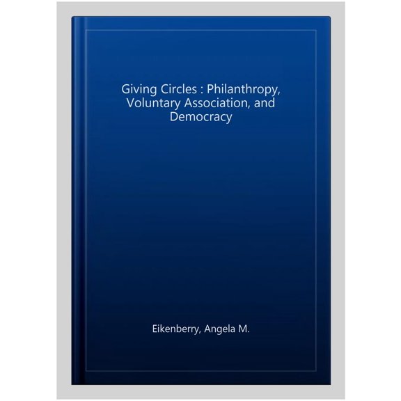 Pre-Owned Giving Circles : Philanthropy, Voluntary Association, and Democracy