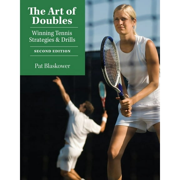 The Art of Doubles : Winning Tennis Strategies and Drills (Paperback)