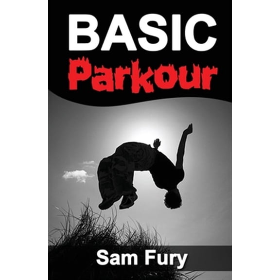 Pre-Owned Basic Parkour: Parkour Training For Beginners (Paperback) 1925979245 9781925979244