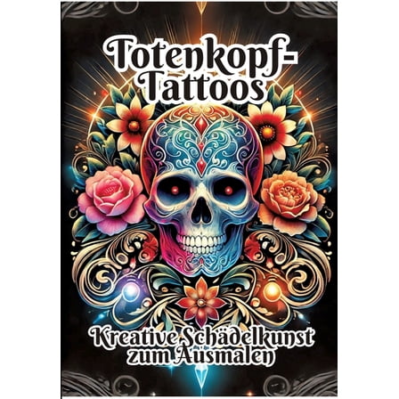Totenkopf-Tattoos: Kreative SchÃ¤delkunst zum Ausmalen, (Paperback)