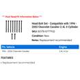 thumbnail image 2 of Head Bolt Set - Compatible with 1996 - 2002 Chevy Cavalier 2.4L 4-Cylinder 1997 1998 1999 2000 2001, 2 of 2