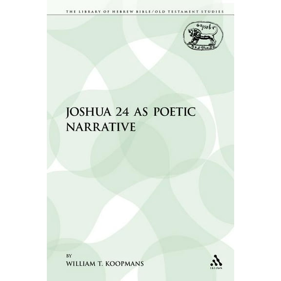 Library of Hebrew Bible/Old Testament St Joshua 24 as Poetic Narrative, Book 93, (Paperback)