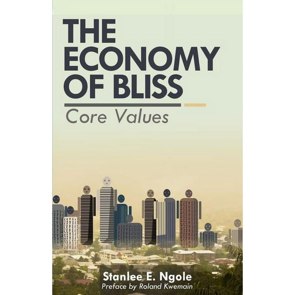 The Economy of Bliss: Core Values (Paperback)