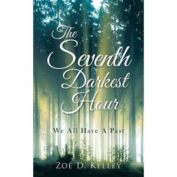 The Seventh Darkest Hour: We All Have A Past (Paperback) by Zoé D Kelley