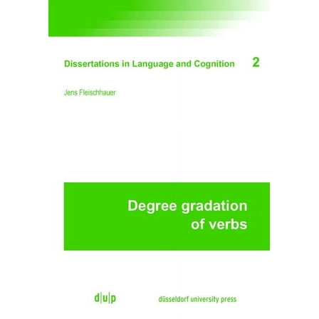 Dissertations in Language and Cognition Degree Gradation of Verbs, Book 2, (Paperback)
