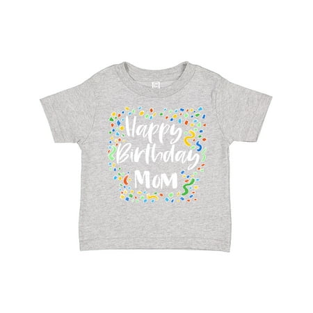 

Inktastic Happy Birthday Mom Gift Toddler Boy or Toddler Girl T-Shirt