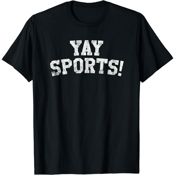 Yay Sports! Funny, Sports T-Shirt mens t hirt men，black，women，misfits，journey ，boys