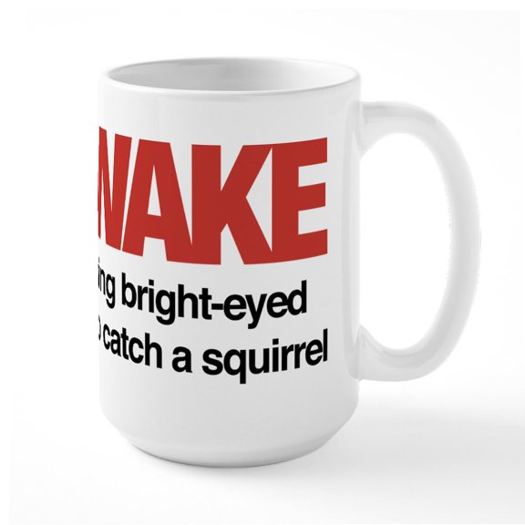 CafePress - I'm Awake - 15 oz Ceramic Large White Novelty Mug