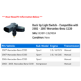 thumbnail image 2 of Back Up Light Switch - Compatible with 2002 - 2007 Mercedes-Benz C230 2003 2004 2005 2006, 2 of 2