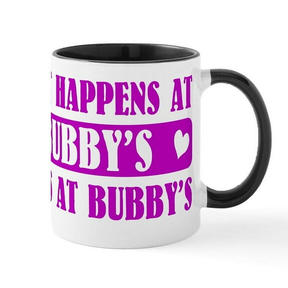 CafePress - What Happens At BUBBYS Mug - 11 oz Ceramic Mug - Novelty Coffee Tea Cup