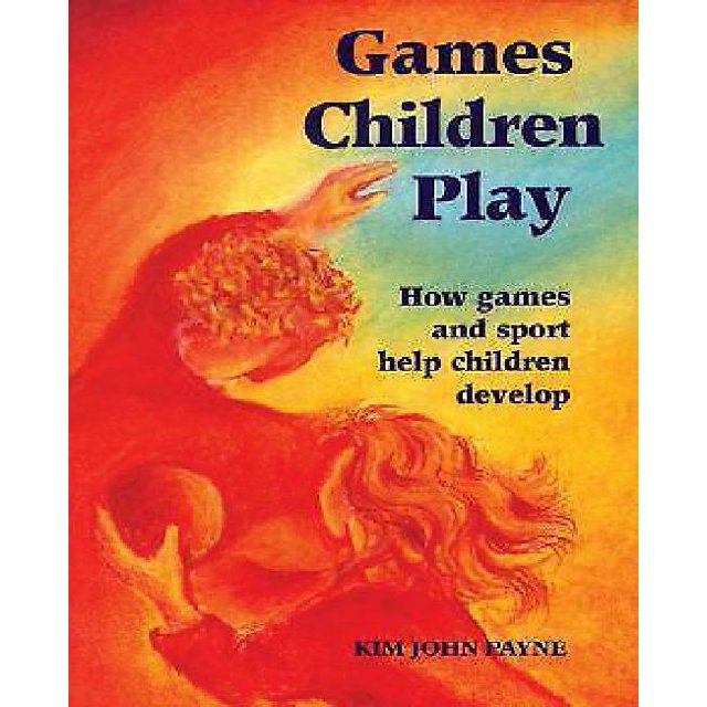 Games Children Play (Rudolf Steiner Education Series): How games and sport help children develop