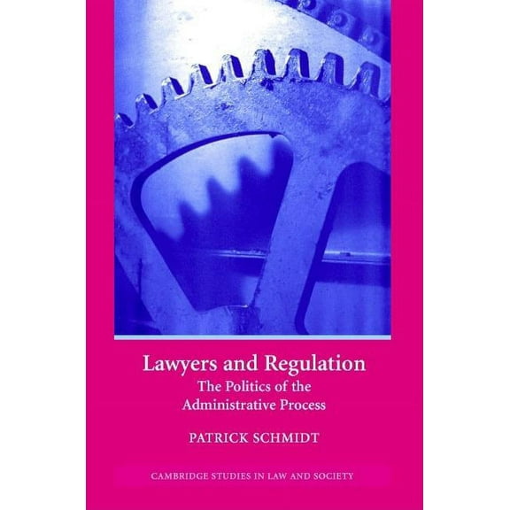 Cambridge Studies in Law and Society Lawyers and Regulation, (Hardcover)