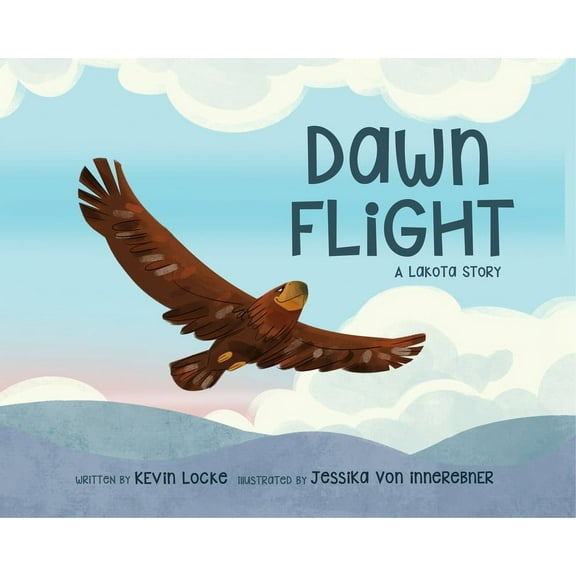 Dawn Flight: A Lakota Story, (Paperback)