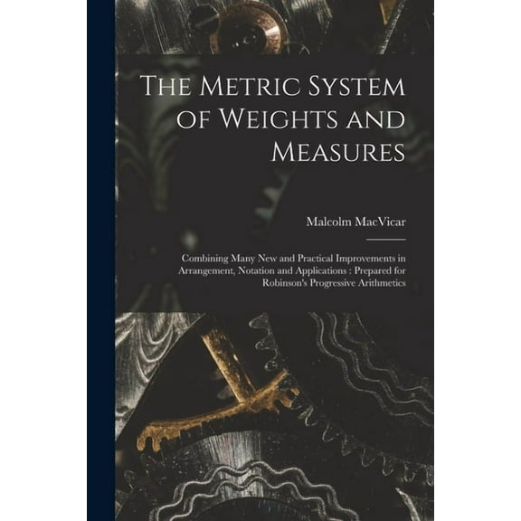 The Metric System of Weights and Measures [microform] (Paperback)