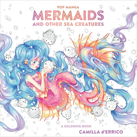 Pop Manga Mermaids and Other Sea Creatures: A Coloring Book (Paperback 9780399582257) by Camilla D'Errico