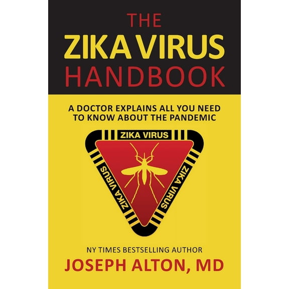 The Zika Virus Handbook: A Doctor Explains All You Need to Know about the Pandemic