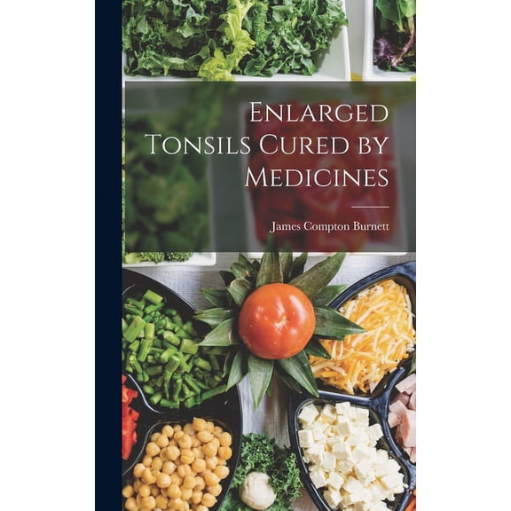 Enlarged Tonsils Cured by Medicines (Hardcover)