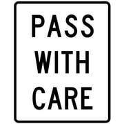 BR4-2 - Pass with Care Sign - 12 x 18-3M