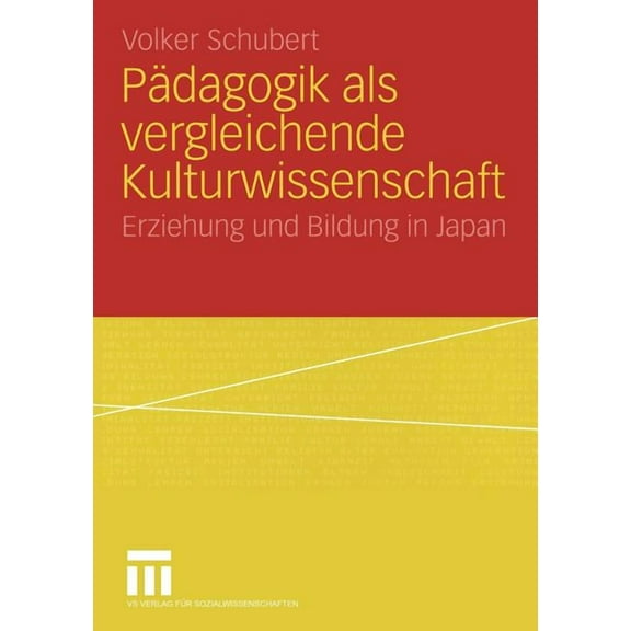 PÃ¤dagogik ALS Vergleichende Kulturwissenschaft: Erziehung Und Bildung in Japan, (Paperback)