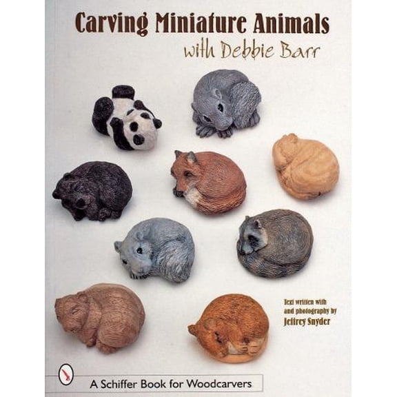 Pre-Owned Carving Miniature Animals with Debbie Barr (Paperback) 0764309366 9780764309366