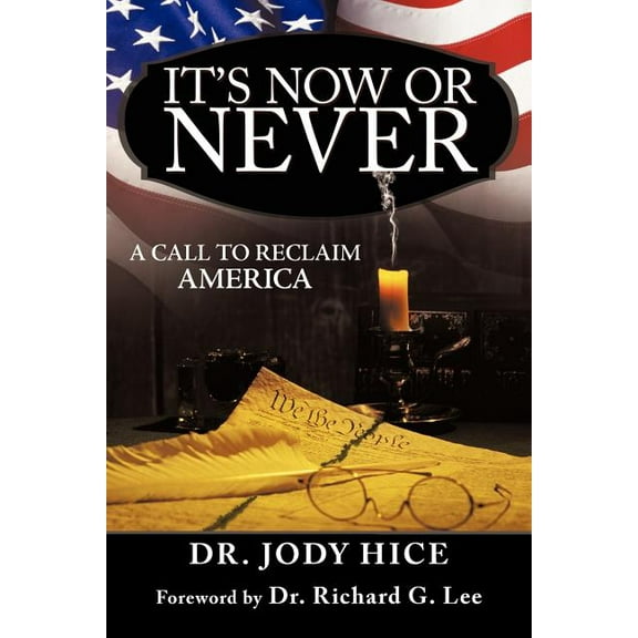 It's Now or Never: A Call to Reclaim America, (Paperback)
