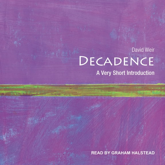 Decadence: A Very Short Introduction (Audiobook)