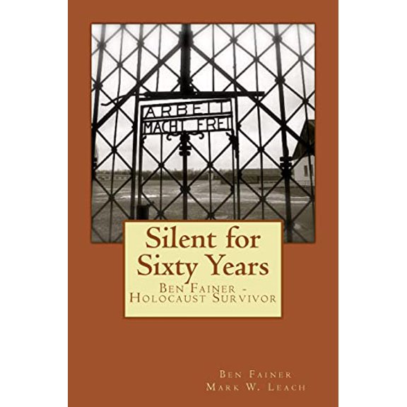 Pre-Owned Silent for Sixty Years: Ben Fainer - Holocaust Survivor