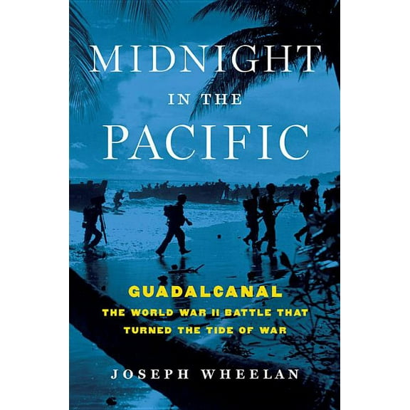 Midnight in the Pacific: Guadalcanal -- The World War II Battle That Turned the Tide of War, (Hardcover)