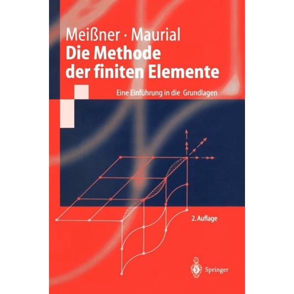 Springer-Lehrbuch Die Methode Der Finiten Elemente: Eine EinfÃ¼hrung in Die Grundlagen, (Paperback)